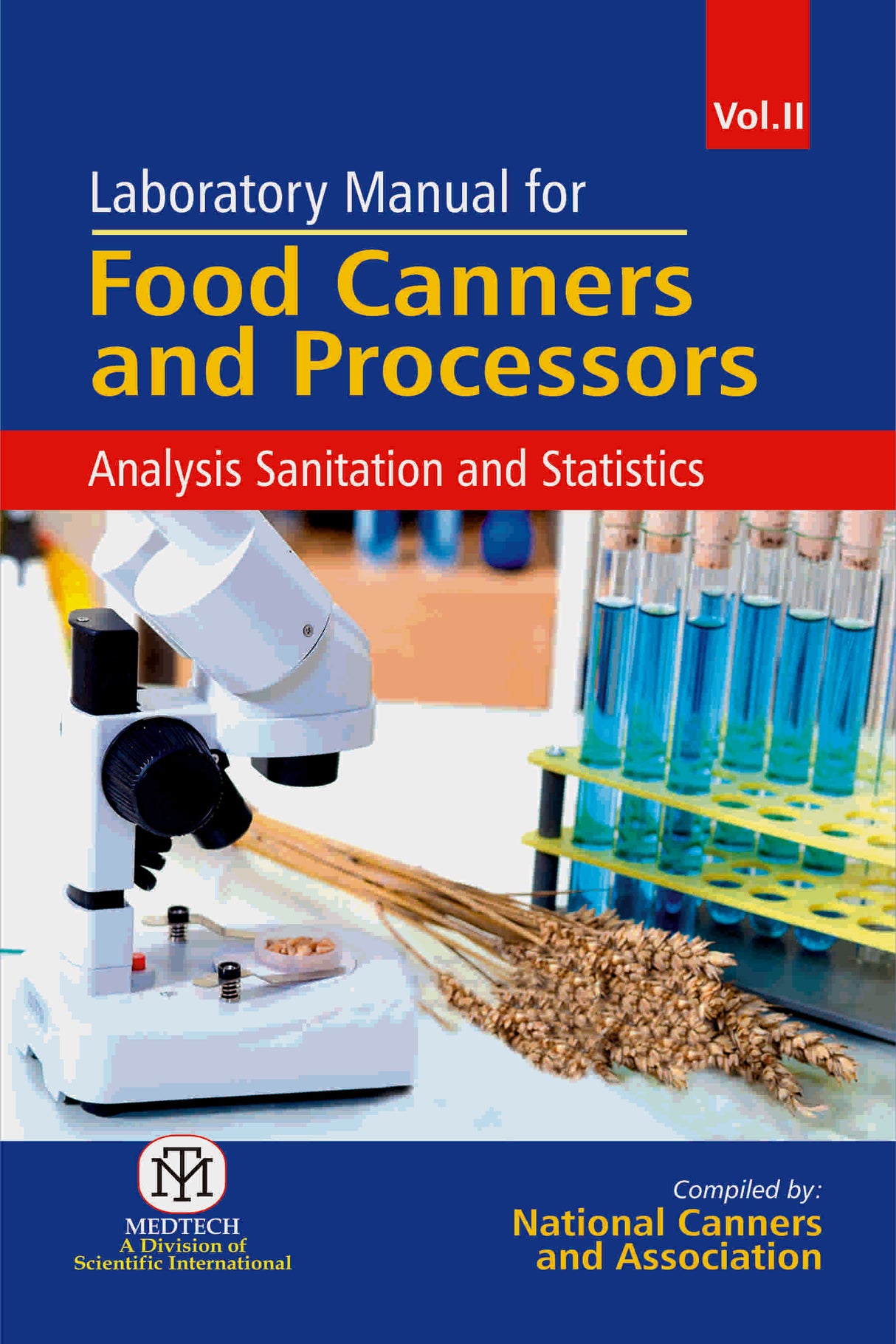 LABORATORY MANUAL FOR FOOD CANNERS AND PROCESSORS : ANALYSIS SANITATION AND STATISTICS, VOL. 2 - Retail Maharaj
