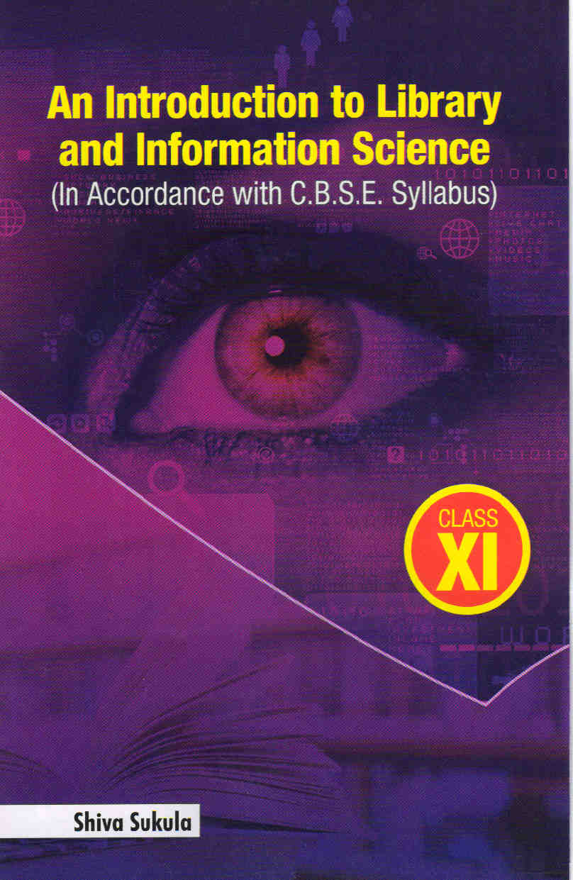 An Introduction to Library and Information Science {In Accordance with C.B.S.E. Syllabus} For Class XI