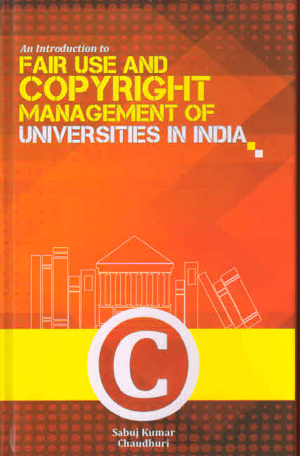 An Introduction to Fair Use and Copyright Management of Universities in India