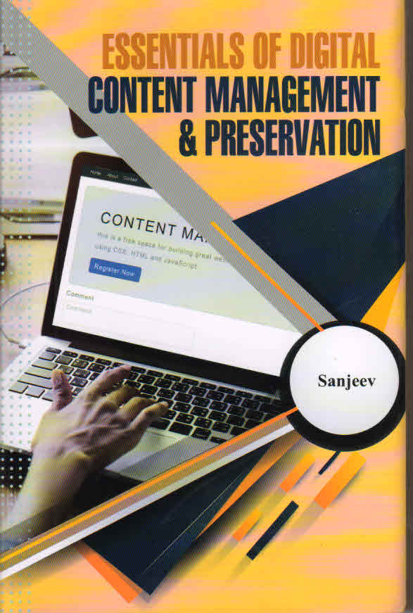 ESSENTIALS OF DIGITAL CONTENT MANAGEMENT AND PRESERVATION