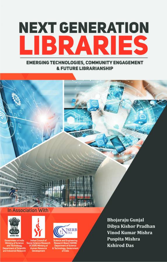 NEXT GENERATION LIBRARIES EMERGING TECHNOLOGIES, COMMUNITY ENGAGEMENT & FUTURE LIBRARIANSHIP
