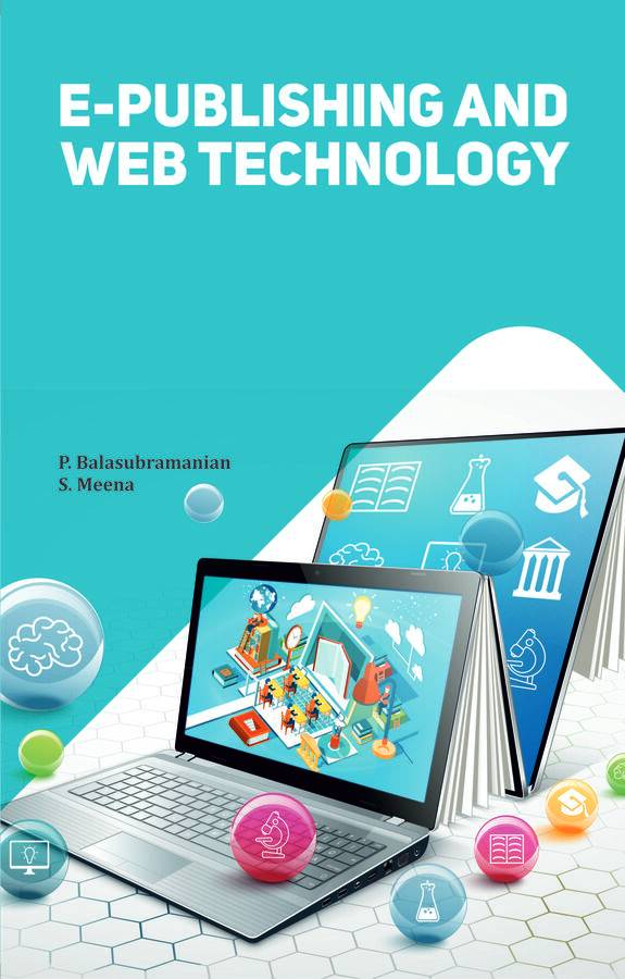 E-PUBLISHING AND WEB TECHNOLOGY: Concepts, Tools and Approaches