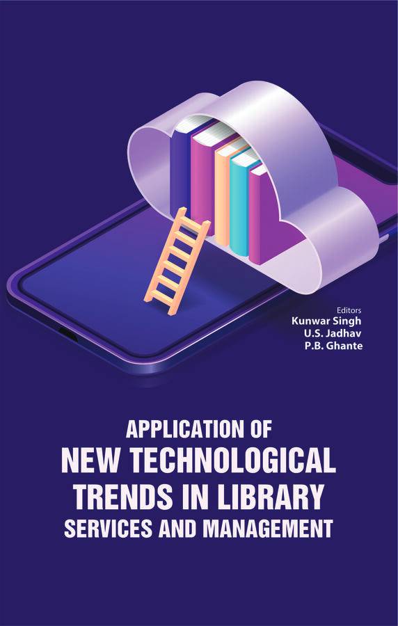Application of New Technological Trends in Library Services and Management