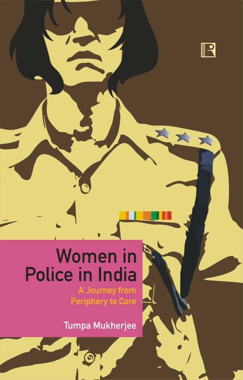 WOMEN IN POLICE IN INDIA: A Journey from Periphery to Core - Retail Maharaj