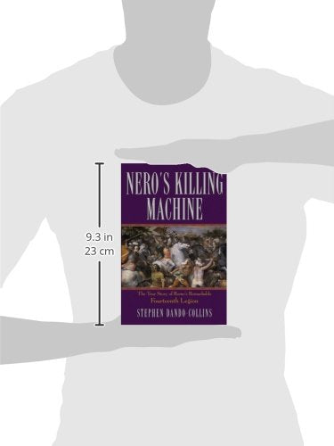 Nero′s Killing Machine: The True Story of Rome′s Remarkable 14th Legion: The True Story of Rome's Remarkable Fourteenth Legion - Retail Maharaj