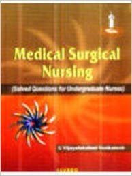 Medical Surgical Nursing(solved Questions For Undergraduate Nurses) - Retail Maharaj