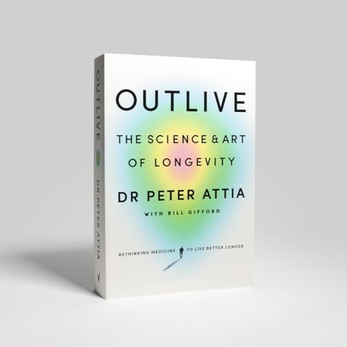 Outlive: The Science and Art of Longevity - Retail Maharaj
