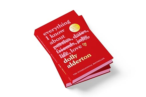 Everything I Know About Love | Special Hardback Collector’s Edition with Sprayed Edges and Beautiful Endpapers | The International Bestseller on Love, Friendship and Life’s Lessons - Retail Maharaj