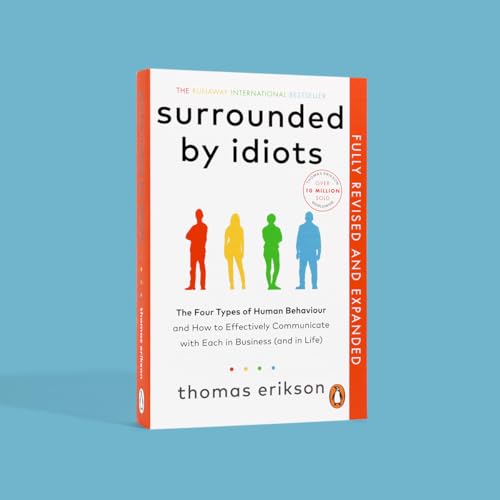 Surrounded by Idiots: The Four Types of Human Behaviour and How to Effectively Communicate with Each in Business (and in Life) - Retail Maharaj