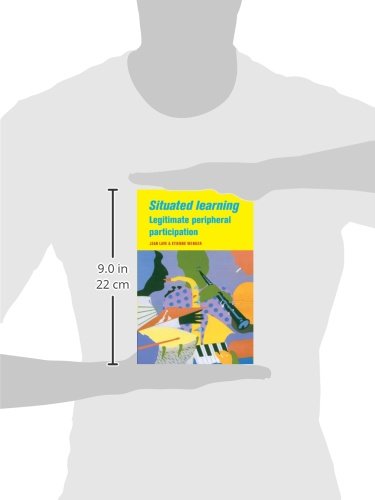 Situated Learning: Legitimate Peripheral Participation (Learning in Doing: Social, Cognitive and Computational Perspectives) - Retail Maharaj