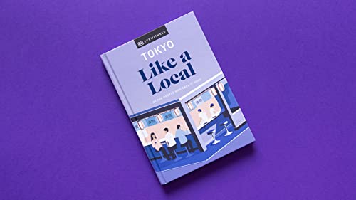 Tokyo Like a Local: By the People Who Call It Home (Local Travel Guide) - Retail Maharaj