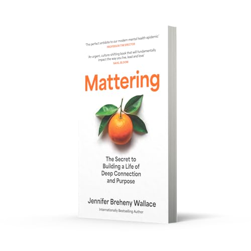 Mattering: ‘An urgent, culture-shifting book that will fundamentally impact the way you live, lead, and love’ Sahil Bloom - Retail Maharaj
