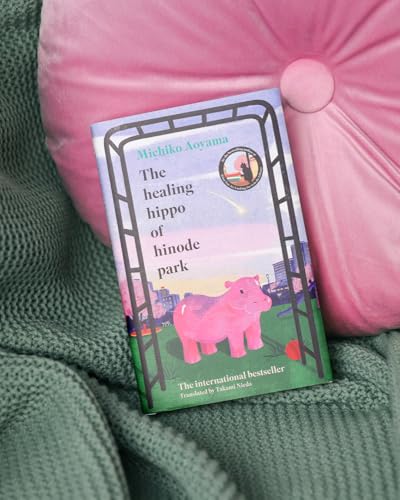 The Healing Hippo Of Hinode Park: From the multi-million-copy bestselling author of WHAT YOU ARE LOOKING FOR IS IN THE LIBRARY - Retail Maharaj