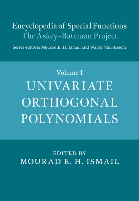 Encyclopedia of Special Functions: The Askey-Bateman Project: The Askey-Bateman Project: Univariate Orthogonal Polynomials: Volume 1 (Encyclopedia of ... The Askey-Bateman Project 3 Hardback Books) - Retail Maharaj