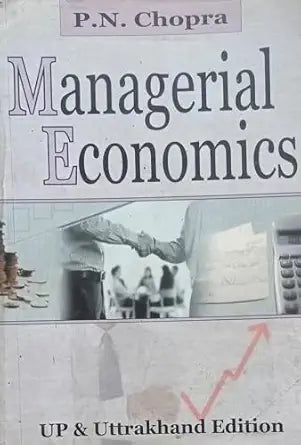 Managerial Economics M.Com. 1st Sem. GNDU Economics Author : Chopra P.N.