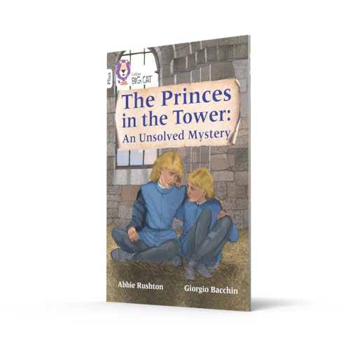 The Princes in the Tower: An Unsolved Mystery: Band 10+/White Plus (Collins Big Cat) - Retail Maharaj