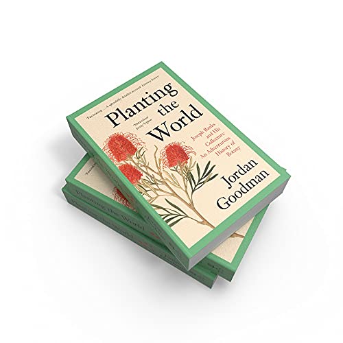 Planting the World: Joseph Banks and His Collectors: an Adventurous History of Botany - Retail Maharaj