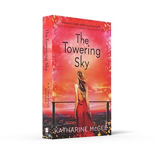 The Towering Sky: Book 3 (The Thousandth Floor): The Epic Final YA Sci-Fi Novel of Glamour and Dangerous Deception - Retail Maharaj