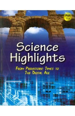 Science Highlights From Prehistoric Times To The Digital Age Age 11 - Retail Maharaj