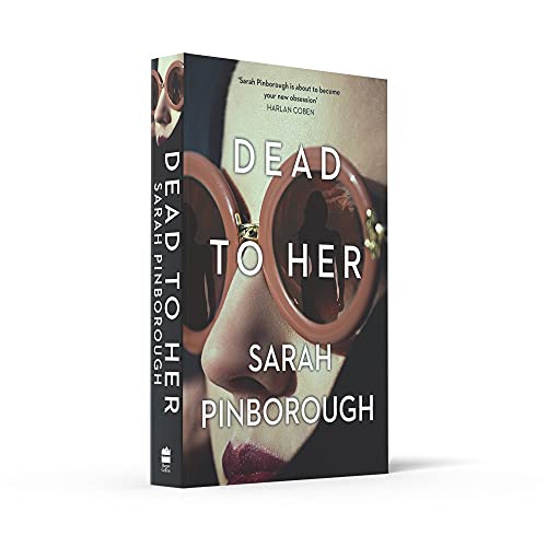 Dead to Her: The new gripping crime thriller book with a twist from the No. 1 Sunday Times bestselling author of Behind Her Eyes, now a Netflix sensation! - Retail Maharaj