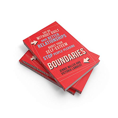 Boundaries: Say No Without Guilt, Have Better Relationships, Boost Your Self-Esteem, Stop People-Pleasing - Retail Maharaj
