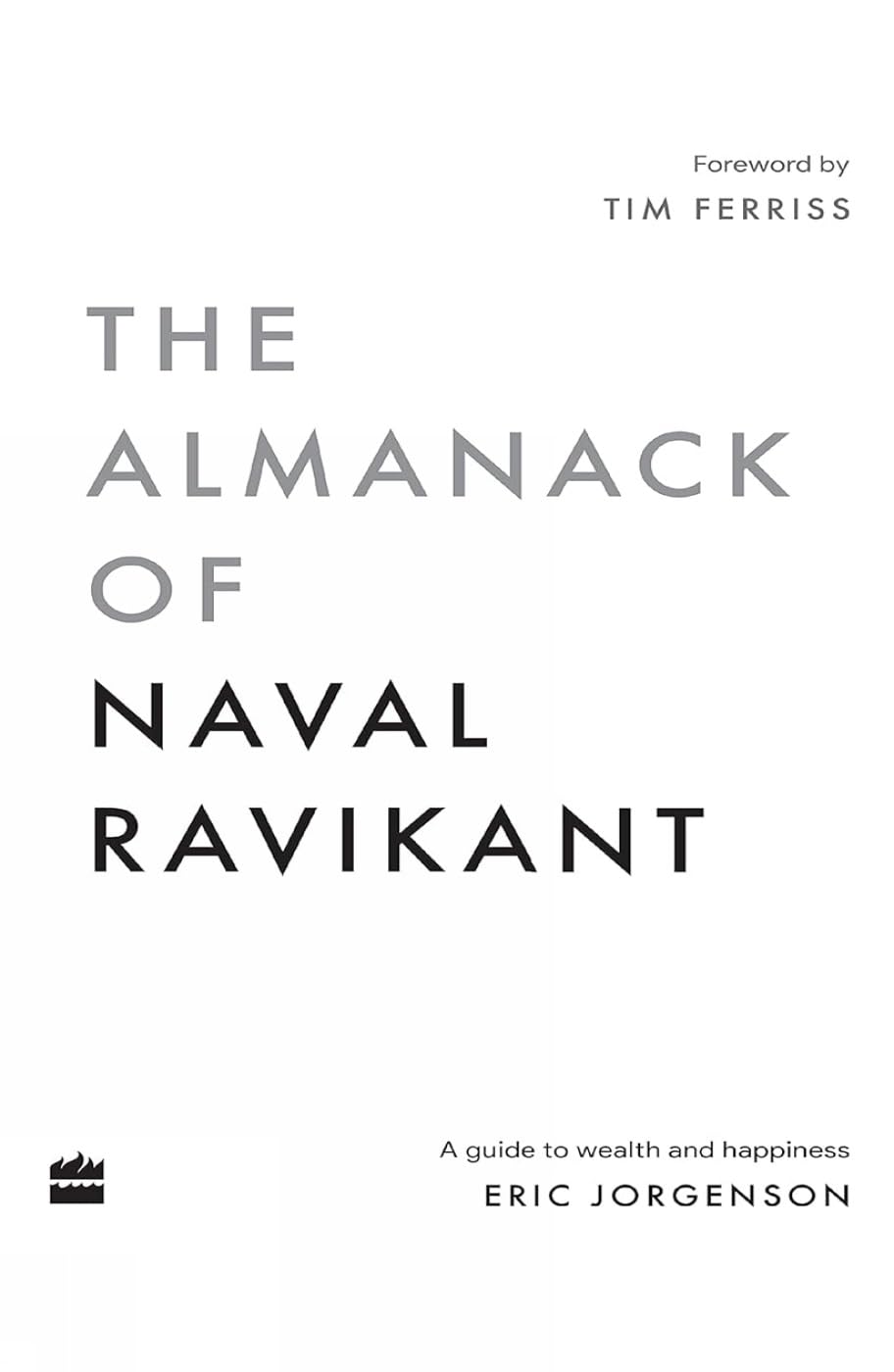 The Almanack Of Naval Ravikant: A Guide to Wealth and Happiness - Retail Maharaj