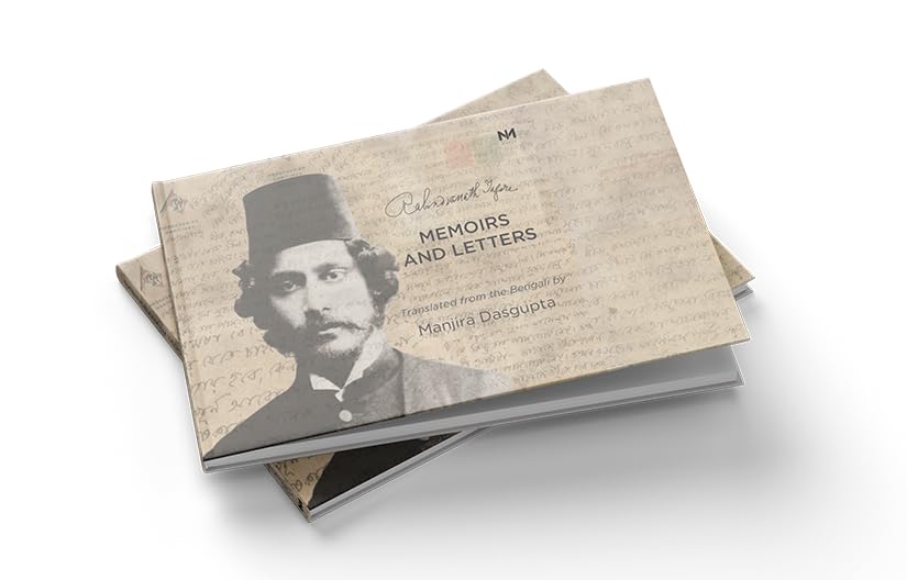 Memoirs and Letters | Volume I: Letters from Europe, 1879-1880 | Rabindranath Tagore | Translated from the Bengali by Manjira Dasgupta | Published by Antonym Collections - Retail Maharaj