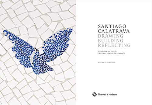 Santiago Calatrava: Drawing, Building, Reflecting - Retail Maharaj