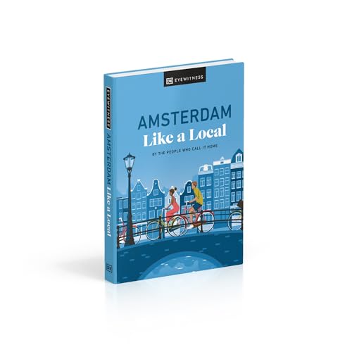 Amsterdam Like a Local: By the People Who Call It Home - Retail Maharaj