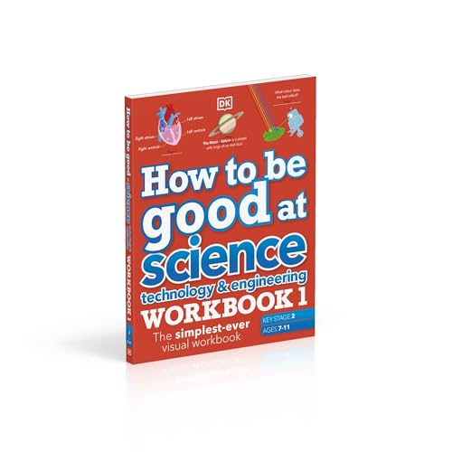 How to be Good at Science, Technology and Engineering Workbook 1, Ages 7-11 (Key Stage 2): The Simplest-Ever Visual Workbook - Retail Maharaj