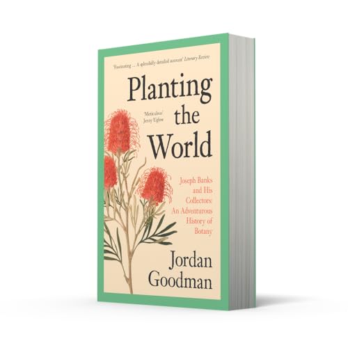 Planting the World: Joseph Banks and His Collectors: an Adventurous History of Botany - Retail Maharaj