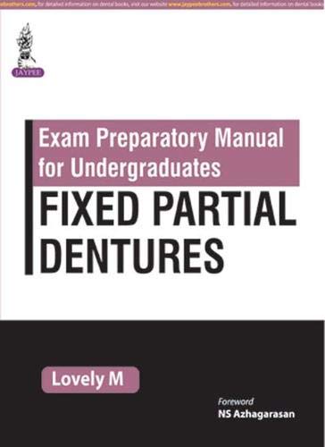 EXAM PREPARATORY MANAUL FOR UNDERGRADUATES FIXED PARTIAL DENTURES - Retail Maharaj