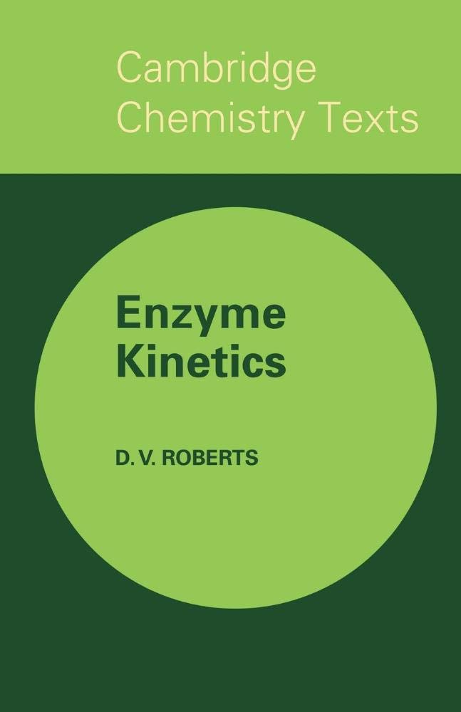 Enzyme Kinetics (Cambridge Texts in Chemistry and Biochemistry) - Retail Maharaj
