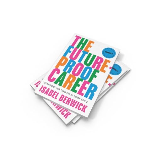 The Future-Proof Career: A new guide to work and success in the workplace in 2024 written by the host of the Financial Times award-winning Working It podcast - Retail Maharaj
