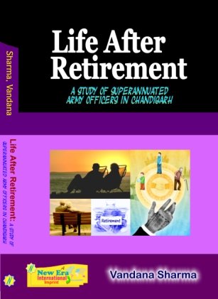 Life after Retirement: A Study of Superannuated Army Officers in Chandigarh - Retail Maharaj