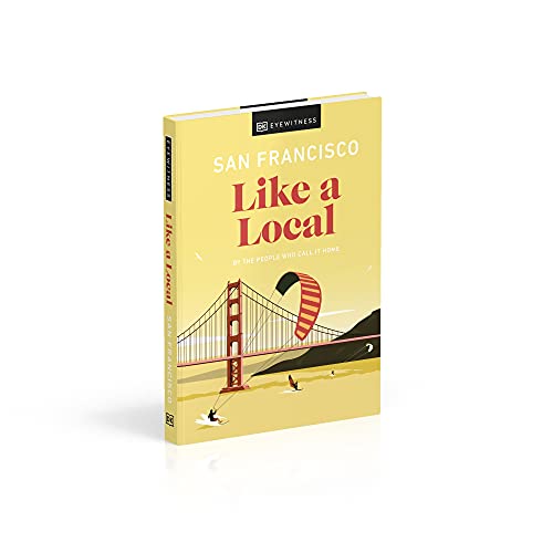 San Francisco Like a Local: By the People Who Call It Home (Local Travel Guide) - Retail Maharaj
