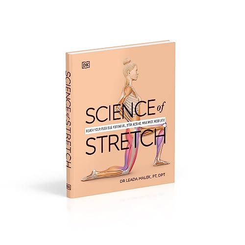 Science of Stretch: Reach Your Flexible Potential, Stay Active, Maximize Mobility - Retail Maharaj