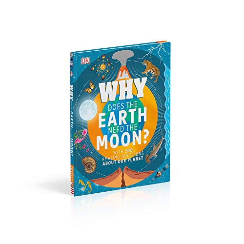 Why Does the Earth Need the Moon?: With 200 Amazing Questions About Our Planet (Why? Series) - Retail Maharaj