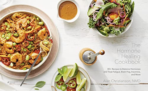 The Hormone Healing Cookbook: 80+ Recipes to Balance Hormones and Treat Fatigue, Brain Fog, Insomnia, and More - Retail Maharaj