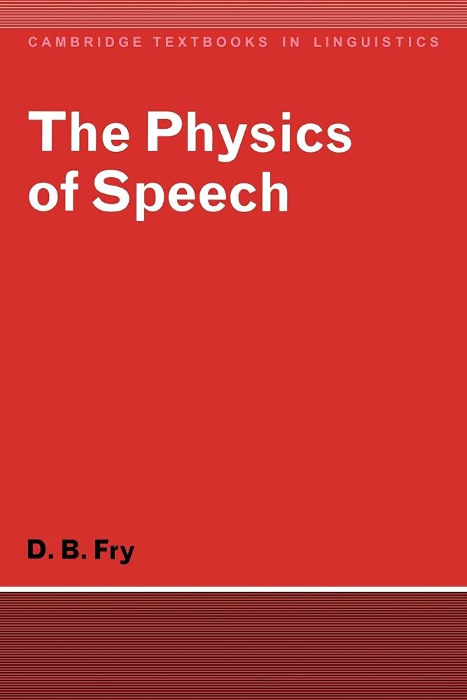 The Physics of Speech (Cambridge Textbooks in Linguistics) - Retail Maharaj