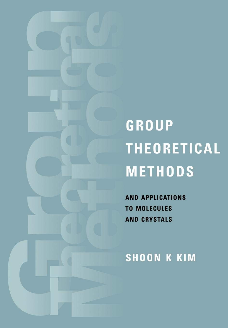 Group Theoretical Methods and Applications to Molecules and Crystals - Retail Maharaj