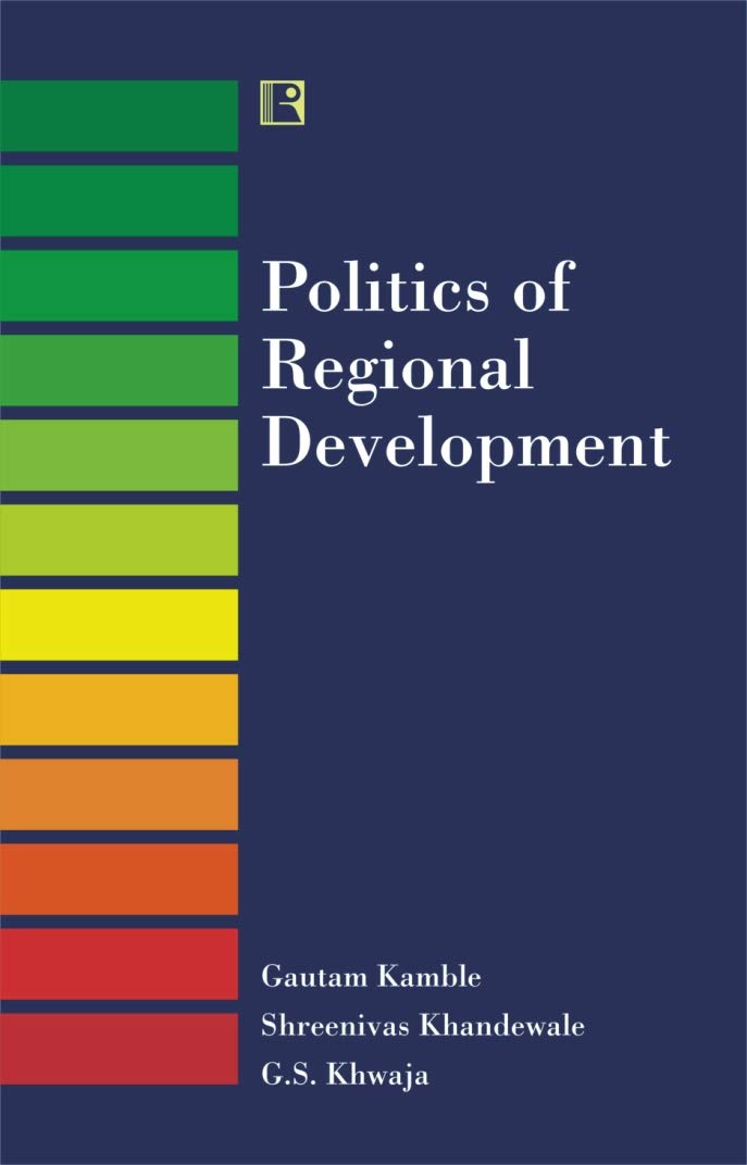POLITICS OF REGIONAL DEVELOPMENT: A Case Study of Maharashtra - Retail Maharaj