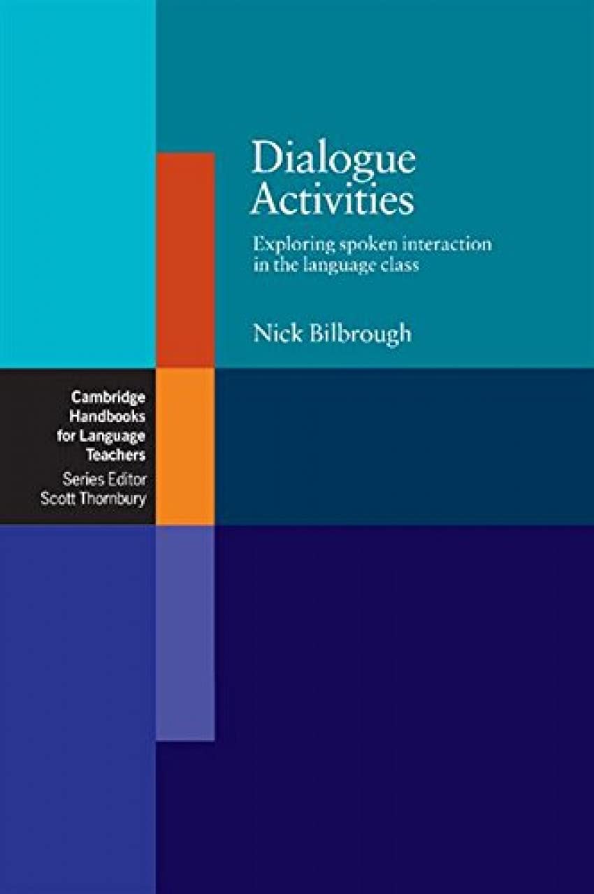 Dialogue Activities: Exploring Spoken Interaction in the Language Class (Cambridge Handbooks for Language Teachers) - Retail Maharaj