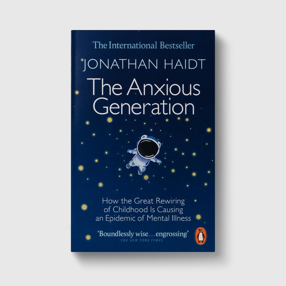 The Anxious Generation: How the Great Rewiring of Childhood Is Causing an Epidemic of Mental Illness - Retail Maharaj
