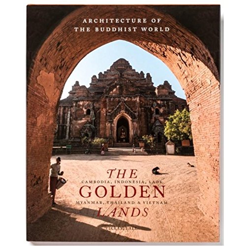 ARCHITECTURE OF THE BUDDHIST WORLD THE GOLDEN LANDS - Retail Maharaj