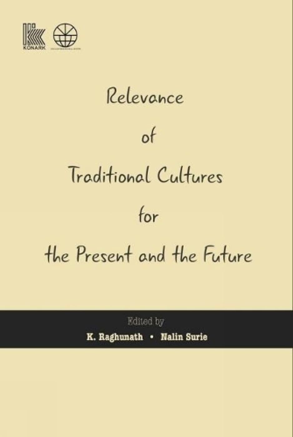 Relevance of Traditional Cultures for the Present and the Future