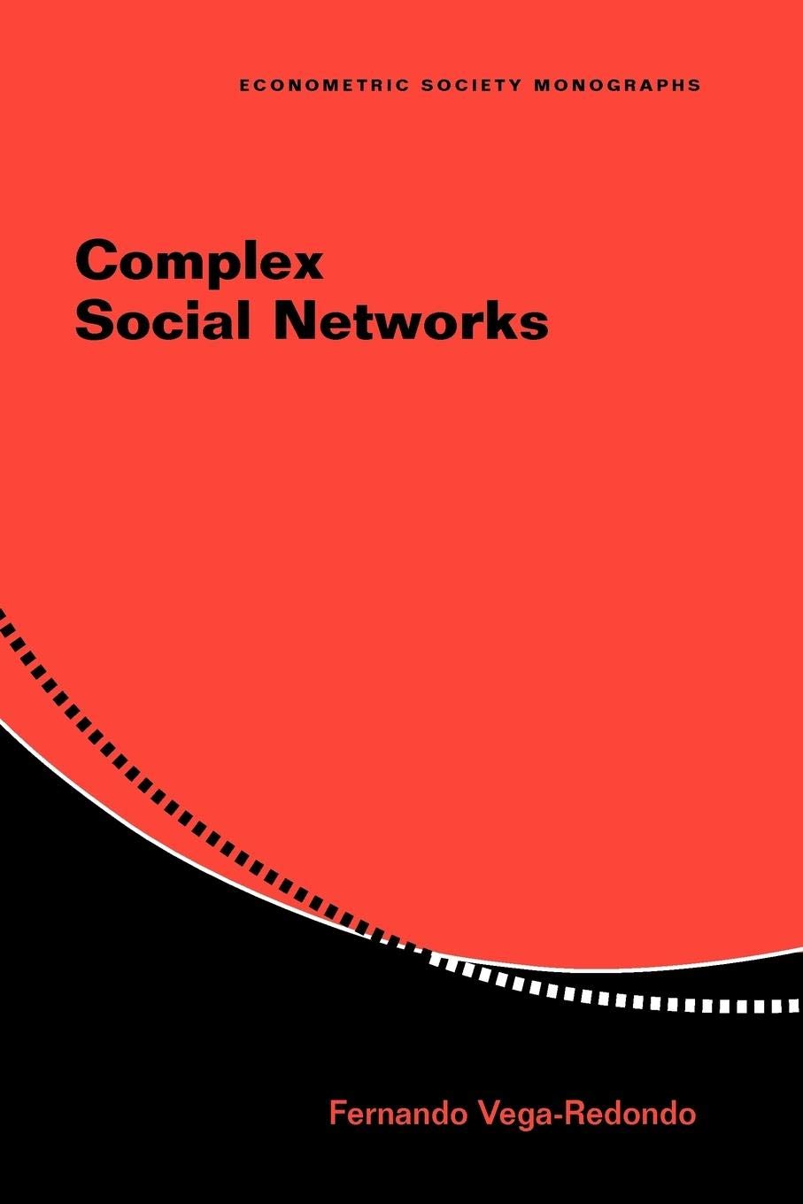 Complex Social Networks: 44 (Econometric Society Monographs) - Retail Maharaj