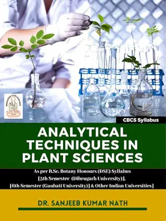 Analytical Techniques in Plant Science, Biostatistics & Dissertations Theory & Practical CBCS Assam