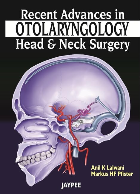 Recent Advances in Otolaryngology: Head & Neck surgery (POD): Head and Neck Surgery - Retail Maharaj