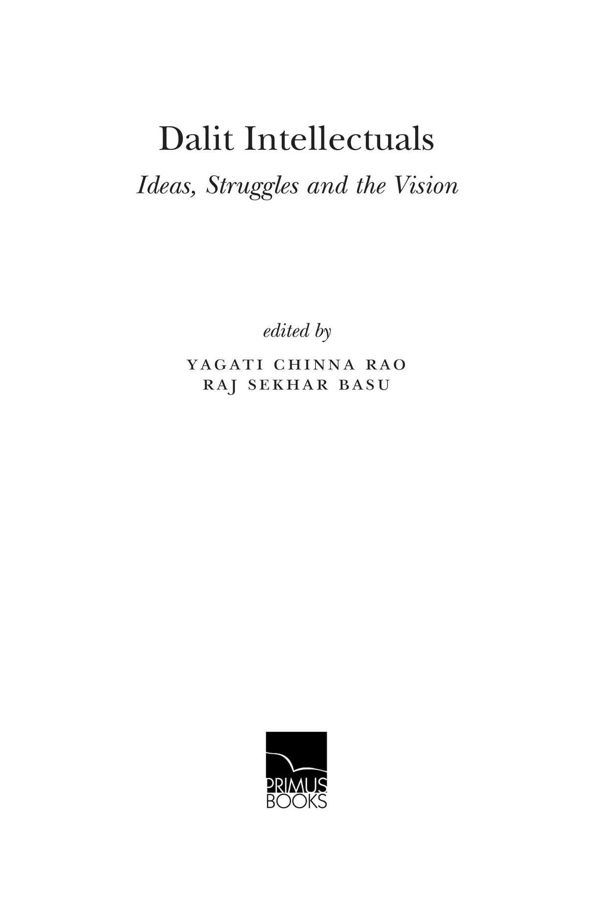 Dalit Intellectuals: Ideas, Struggles and the Vision - Retail Maharaj